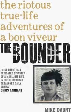 The Bounder : Riotous True-life Adventures Of A Bon Viveu...