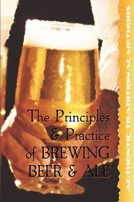 Libro The Principles And Practice Of Brewing Beer And Ale...