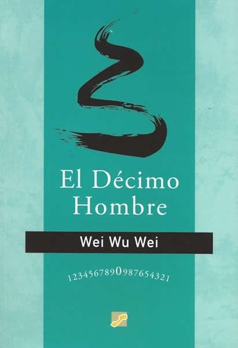 Decimo Hombre El - Wei, Wei Wu