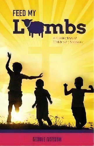 Feed My Lambs, De Debbie Gordon. Editorial Css Publishing Company, Tapa Blanda En Inglés