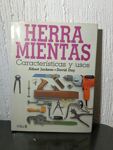 Herramientos Caracteristicas Y Usos - Albert Jackson David D (Usado)