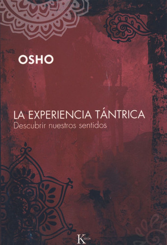 La Experiencia Tántrica: Descubrir Nuestros Sentidos / Osho