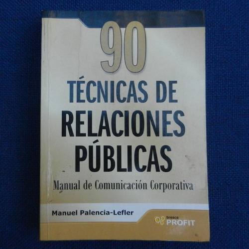 90 Tecnicas De Relaciones Publicas, Manuel Palencia-lefler,