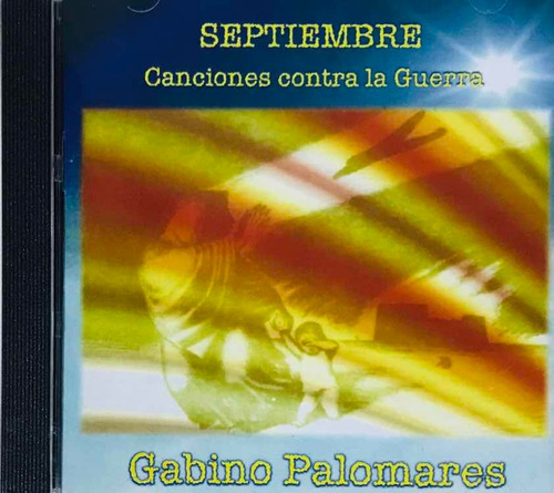 Gabino Palomares, Septiembre Canciones Contra La Guerra Cd