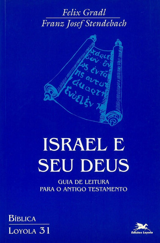 Israel E Seu Deus - Guia De Leitura Para O Antigo Testamento, De Franz Josef Stendebach. Editora Edições Loyola Em Português