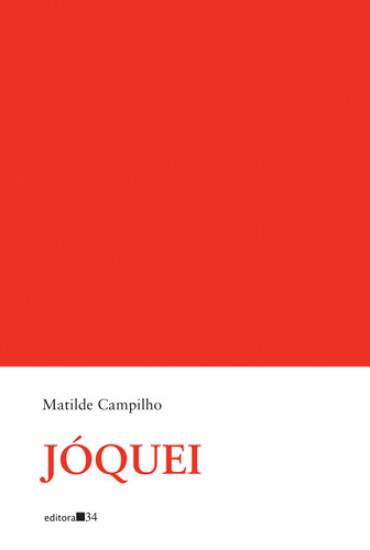 Jóquei, de Campilho, Matilde. Editora 34 Ltda., capa mole em português, 2015