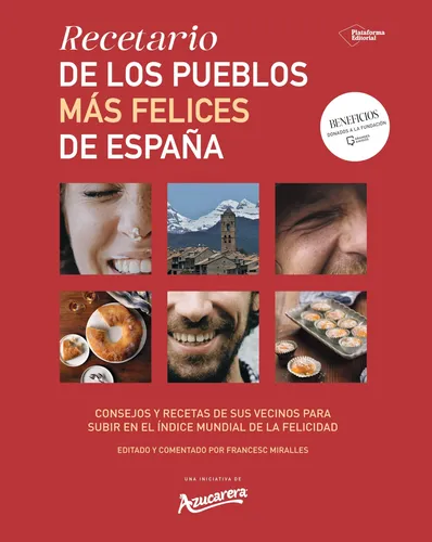 Recetario De Los Pueblos Más Felices De España: Consejos Y R