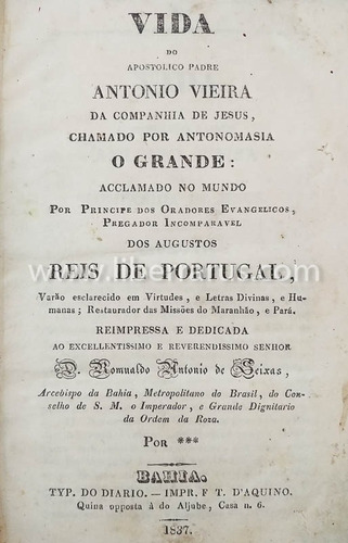 Livro Antigo - Vida Do Apostolo Padre Antonio Vieira - 1837