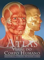 Comprar Livro Atlas Visual Do Corpo Humano: Anatomia E Funções Do Nosso Corpo - Desconhecido [2018]