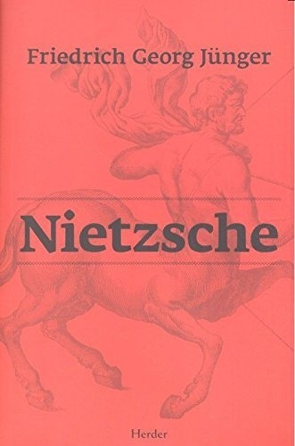 Nietzsche. Friedrich Georg Junger