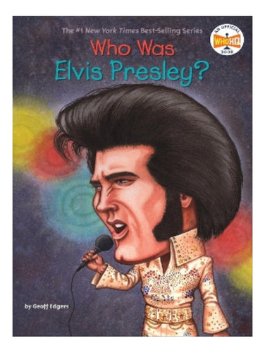 Who Was Elvis Presley? - Geoff Edgers. Eb08