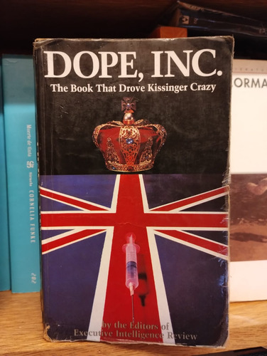 Dope, Inc. The Book That Drove Henry Kissinger Crazy