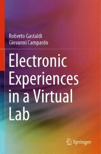 Electronic Experiences In A Virtual Lab, De Roberto Gastaldi., Vol. 1. Editorial Springer Nature Switzerland Ag, Tapa Blanda En Inglés