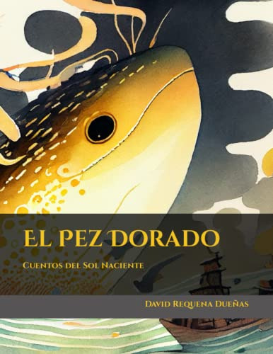 El Pez Dorado: Cuentos Del Sol Naciente