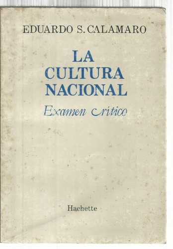 Calamaro E.: La Cultura Nacional Examen Crítico