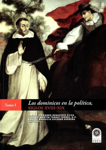 Libro Dominicos En La Política, Siglos Xviii-xix Tomo I, Lo