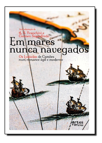 Em Mares Nunca Navegados, De A. S. Franchini. Editora Artes E Ofícios, Capa Mole Em Português