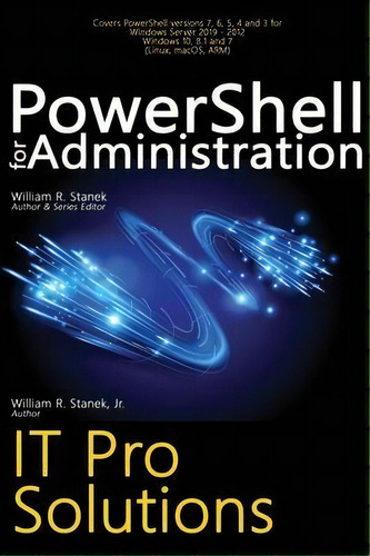 Powershell For Administration, It Pro Solutions : Professional Reference Edition, De William R Stanek. Editorial Stanek & Associates, Tapa Dura En Inglés