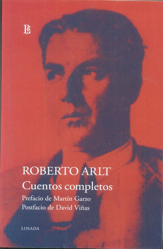 Cuentos Completos . Roberto Arlt - Losada