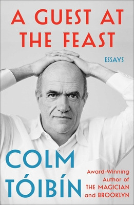 Libro A Guest At The Feast: Essays - Toibin, Colm