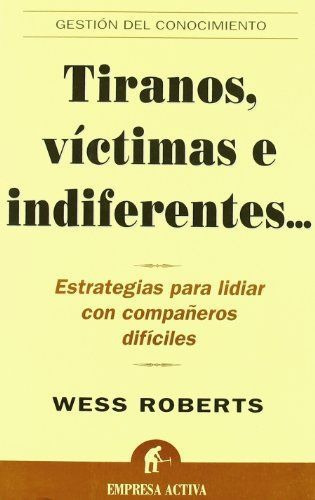 Tiranos Victimas E Indiferentes, De Wess Roberts. Editorial Empresa Activa En Español