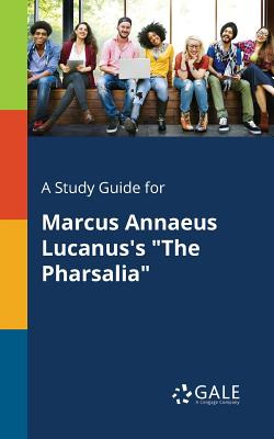 Libro A Study Guide For Marcus Annaeus Lucanus's The Phar...