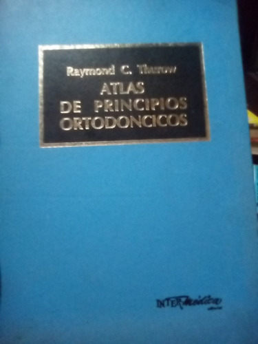 Atlas De Principios Ortodóncicos Odontología Reymond Thurow