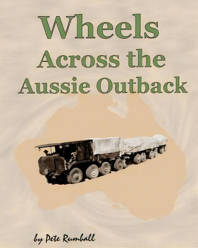 Wheels Across The Aussie Outback, De Pete Rumball. Editorial Createspace Independent Publishing Platform, Tapa Blanda En Inglés