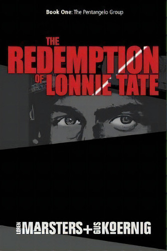 The Redemption Of Lonnie Tate, De Loren Marsters. The Pentangelo Group, Vol. 1. Editorial Golden Alley Press, Tapa Blanda En Inglés