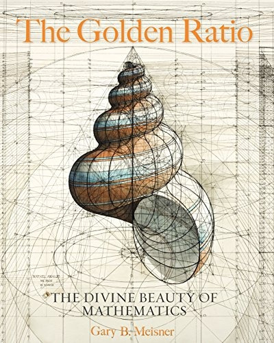 Libro The Golden Ratio: The Divine Beauty Of Mathematics