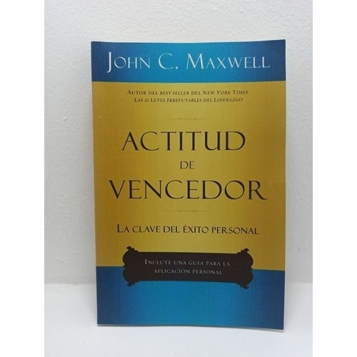 Libro: Actitud De Vencedor - Jhon C. Maxwell