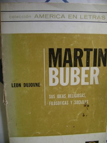 Martin Buber, Ideas Religiosas, Filosoficas Y Sociales. 