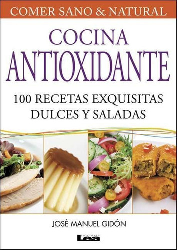 Cocina Antioxidante, De Gidon, Jose Manuel. Editorial Edic.lea, Tapa Tapa Blanda En Español