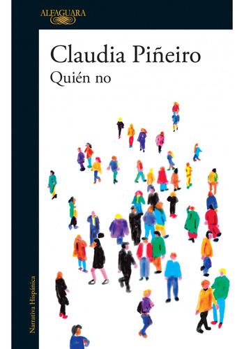 Quién No, de Claudia Piñeiro. Serie 9585496637, vol. 1. Editorial Penguin Random House, tapa blanda, edición 2019 en español, 2019