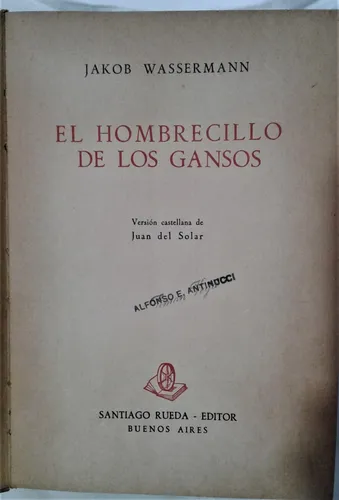 El Hombrecillo De Los Gansos - Kakob Wassermann - Rueda 1945 (Usado)