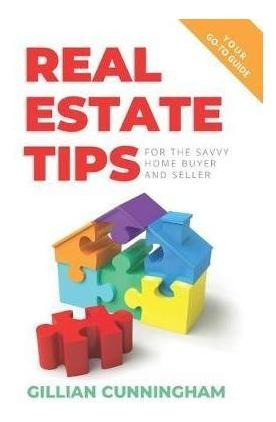 Libro Real Estate Tips For The Savvy Home Buyer And Selle...
