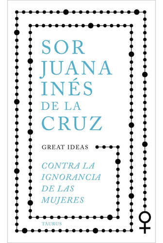 Contra La Ignorancia De Las Mujeres -  Sor Juana Ines De La 