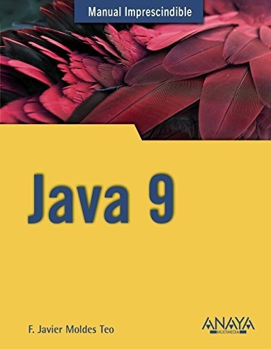 Java 9, de Francisco Javier Moldes Teo. Editorial Anaya Multimedia, tapa blanda en español, 2017