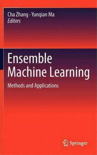 Ensemble Machine Learning, De Cha Zhang. Editorial Springer Verlag New York Inc, Tapa Dura En Inglés