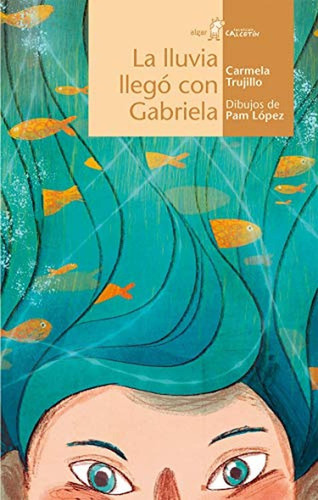 La Lluvia Llegó Con Gabriela: 112 (Calcetín), de Carmela Fernández Trujillo. Editorial ALGAR, tapa pasta blanda, edición 1 en español, 2015