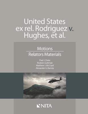 Us Ex Rel Rodriguez V. Hughes : Motions, Relator Material...