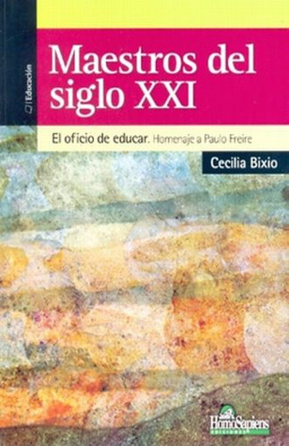 Libro: Maestros Del Siglo Xxi. El Oficio De Educar Homenaje