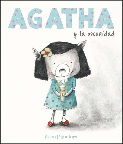 Agatha Y La Oscuridad - Anna Pignataro