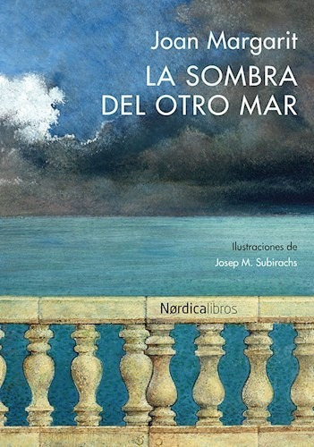 Sombra Del Otro Mar, La, De Margarit, Joan. Editorial Nordica Libros En Español