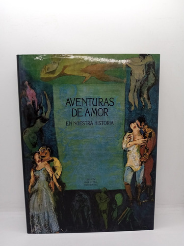 Aventuras De Amor En Nuestra Historia - Jorge Enrique Adoum 