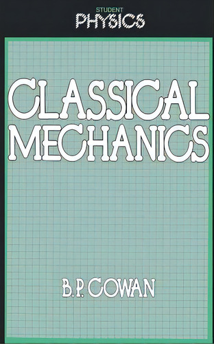 Classical Mechanics, De Cowan, Brian. Editorial Springer Nature, Tapa Blanda En Inglés