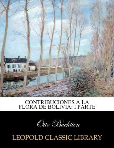 Libro: Contribuciones A La Flora De Bolivia: I Parte (spanis