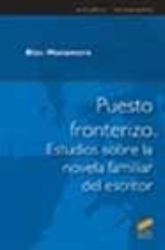 Puesto Fronterizo / Estudios Sobre La Novela Familiar Del Escritor: Estudios Sobre La Novela Familiar Del Escritor, De Matamoro, Blas., Vol. 1. Editorial Sintesis, Tapa Blanda En Español