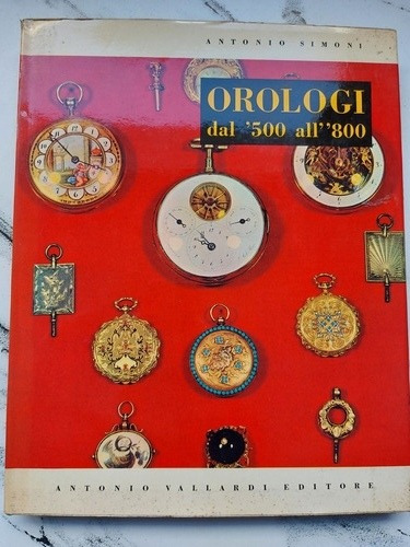 Orologi Dal '500 All '' 800. Antonio Simoni. 52037