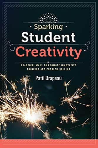 Sparking Student Creativity: Practical Ways To Promote Innovative Thinking And Problem Solving, De Drapeau, Patti. Editorial Ascd, Tapa Blanda En Inglés